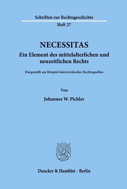 Necessitas. Ein Element des mittelalterlichen und neuzeitlichen Rechts. - Johannes W. Pichler