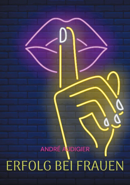 Erfolg bei Frauen - André Audigier
