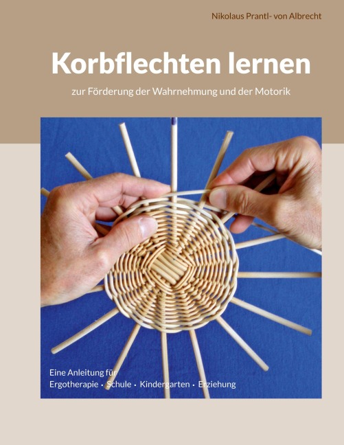 Korbflechten lernen - Nikolaus Prantl- von Albrecht