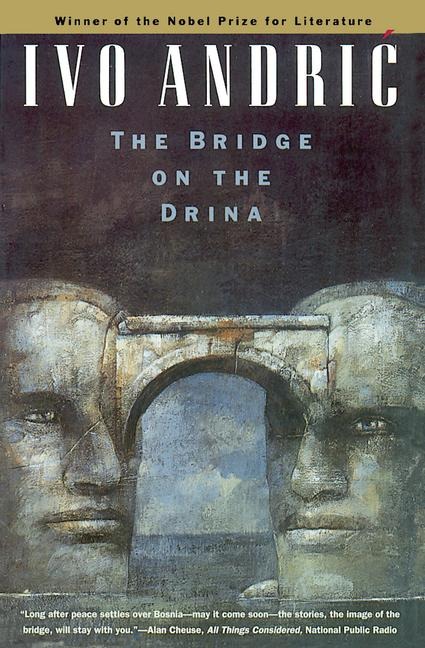 The Bridge on the Drina - Ivo Andric