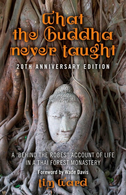 What the Buddha Never Taught - Tim Ward
