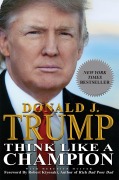 Cover-Bild zum Titel 'Think Like A Champion' von 'Donald Trump, Meredith Mciver'