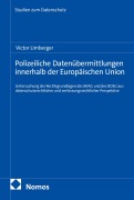 Cover-Bild zum Titel 'Polizeiliche Datenübermittlungen innerhalb der Europäischen Union' von 'Victor Limberger'