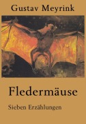 Cover-Bild zum Titel 'Gustav Meyrink - Fledermäuse.' von 'Otmar Trierweiler'