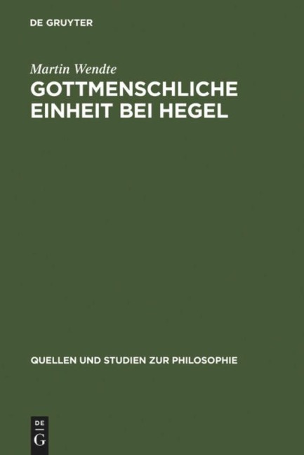 Gottmenschliche Einheit bei Hegel - Martin Wendte