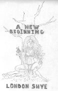 Cover-Bild zum Titel 'A New Beginning (The Love Of A Woman, #4)' von 'London Shye'