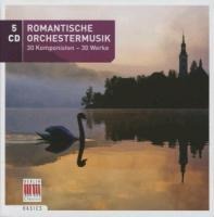 Romantische Orchestermusik-30 Komponisten/30 Werke - Various