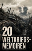 Cover-Bild zum Titel '20 Weltkriegs-Memoiren' von 'Marc Bloch, Philipp Witkop, J. C. Dunn, Walter Flex, Bernhard Kellermann'