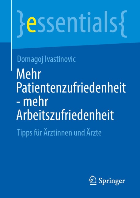 Mehr Patientenzufriedenheit - mehr Arbeitszufriedenheit - Domagoj Ivastinovic