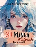 Cover-Bild zum Titel '3D Manga Malbuch für Mädchen' von 'Lucy¿s Manga Malbücher'