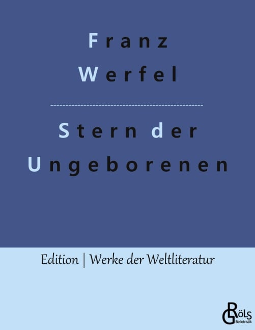 Stern der Ungeborenen - Franz Werfel