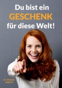 Cover-Bild zum Titel 'Du bist ein Geschenk für diese Welt!' von 'Michelle Haintz'
