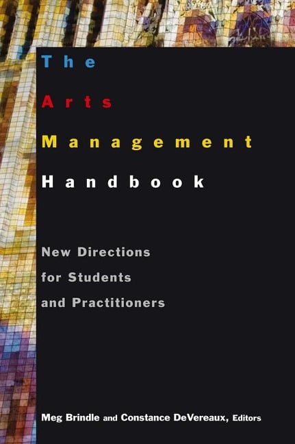 The Arts Management Handbook - Meg Brindle, Constance Devereaux