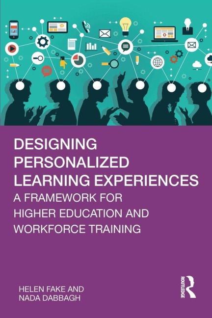 Designing Personalized Learning Experiences - Helen Fake, Nada Dabbagh