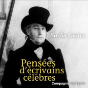 Cover-Bild zum Titel 'Pensées d'écrivains célèbres' von 'Sacha Guitry'