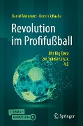 Revolution im Profifußball - Daniel Memmert, Dominik Raabe