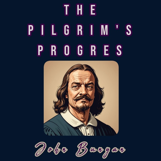 The Pilgrim's Progress - John Bunyan