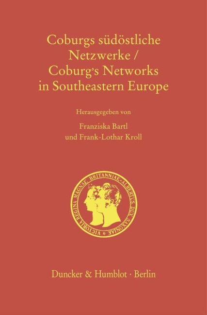 Coburgs südöstliche Netzwerke - Coburg's Networks in Southeastern Europe - 