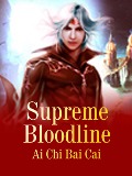 Cover-Bild zum Titel 'Supreme Bloodline' von 'Ai ChiBaiCai'