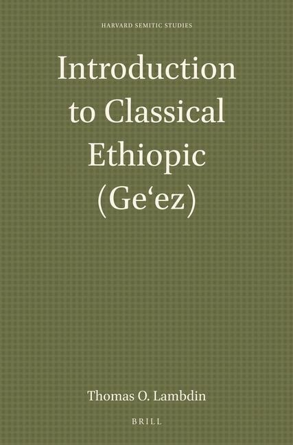 Introduction to Classical Ethiopic (Geʻez) - Thomas O Lambdin