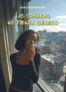 Cover-Bild zum Titel 'Las sombras no tienen género' von 'Arantza Ibarra Basañez'