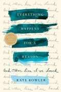 Cover-Bild zum Titel 'Everything Happens for a Reason' von 'Kate Bowler'