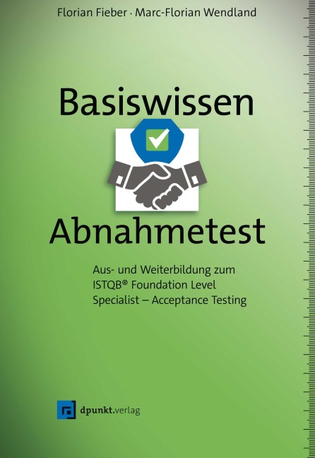Basiswissen Abnahmetest - Florian Fieber, Marc-Florian Wendland