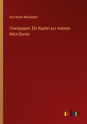 Cover-Bild zum Titel 'Champagner: Ein Kapitel aus meinem Wein-Brevier' von 'Karl Braun-Wiesbaden'