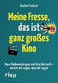 Cover-Bild zum Titel 'Meine Fresse, das ist ganz großes Kino' von 'Norbert Golluch'