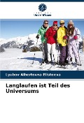 Cover-Bild zum Titel 'Langlaufen ist Teil des Universums' von 'Lyubov Albertovna Elisteeva'