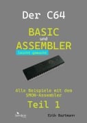 Cover-Bild zum Titel 'Der C64 -- Basic und Assembler leicht gemacht' von 'Erik Bartmann'