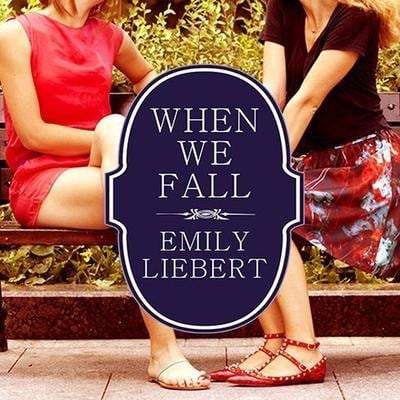 When We Fall Lib/E - Emily Liebert