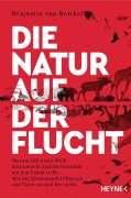 Cover-Bild zum Titel 'Die Natur auf der Flucht' von 'Benjamin von Brackel'