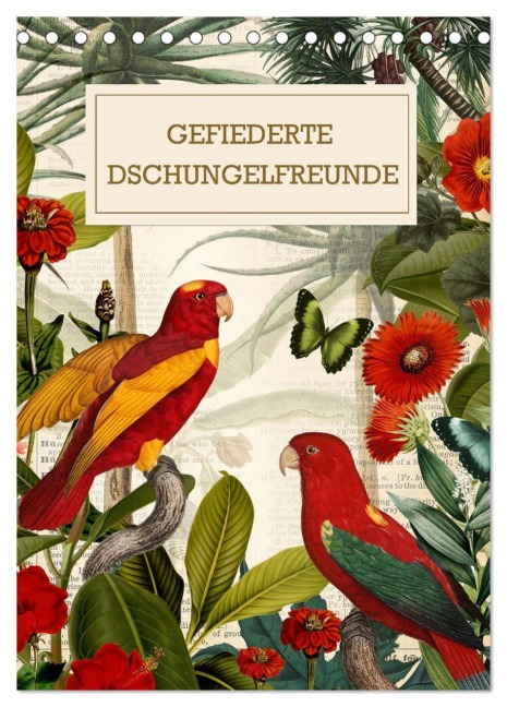Gefiederte Dschungelfreunde (Tischkalender 2026 DIN A5 hoch), CALVENDO Monatskalender - 