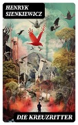 Cover-Bild zum Titel 'Die Kreuzritter' von 'Henryk Sienkiewicz'