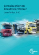 Cover-Bild zum Titel 'Lernsituationen Berufskraftfahrer LF 9-12' von 'Danny Linne von Berg, Henning Frerichs'