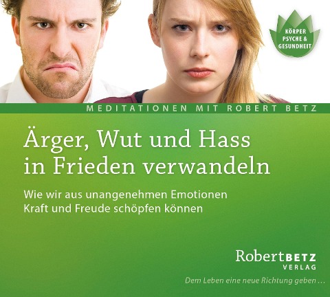 Ärger, Wut und Hass in Frieden verwandeln - Meditations-CD - Robert T. Betz