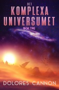 Cover-Bild zum Titel 'Det Komplexa Universumet Bok Tre' von 'Dolores Cannon'