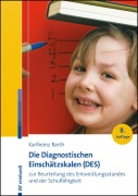 Cover-Bild zum Titel 'Die Diagnostischen Einschätzskalen (DES) zur Beurteilung des Entwicklungsstandes und der Schulfähigkeit' von 'Karlheinz Barth'