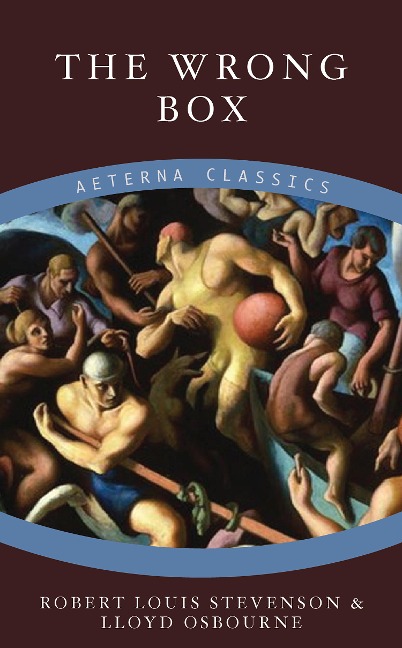 The Wrong Box - Robert Louis Stevenson, Lloyd Osbourne