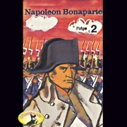 Cover-Bild zum Titel 'Abenteurer unserer Zeit, Napoleon Bonaparte, Folge 2' von 'Kurt Stephan'