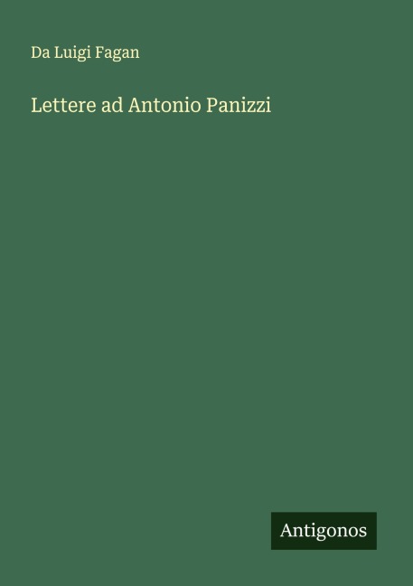 Lettere ad Antonio Panizzi - Da Luigi Fagan
