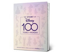 Cover-Bild zum Titel 'The Story of Disney: 100 Years of Wonder' von 'John Baxter, Bruce C. Steele, Staff of the Walt Disney Archives'
