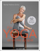 Cover-Bild zum Titel 'Für Yoga ist es nie zu spät' von 'Bente Helene Schei'