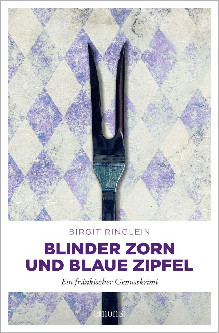 Blinder Zorn und Blaue Zipfel - Birgit Ringlein