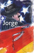Cover-Bild zum Titel 'Jorge blickt zurück' von 'Jürgen Stecher'