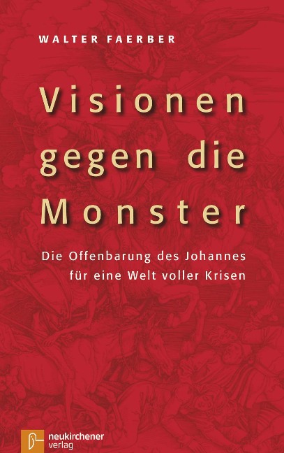 Visionen gegen die Monster - Walter Faerber