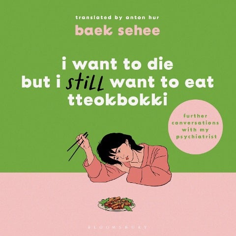 I Want to Die but I Still Want to Eat Tteokbokki - Baek Sehee