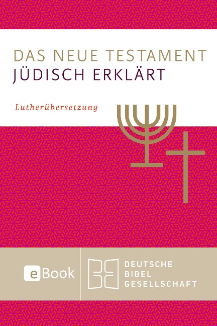 Das Neue Testament - jüdisch erklärt - 