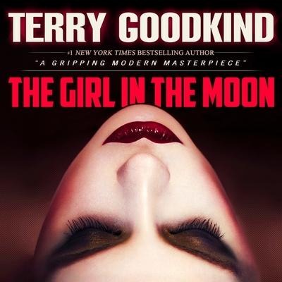 The Girl in the Moon - Terry Goodkind